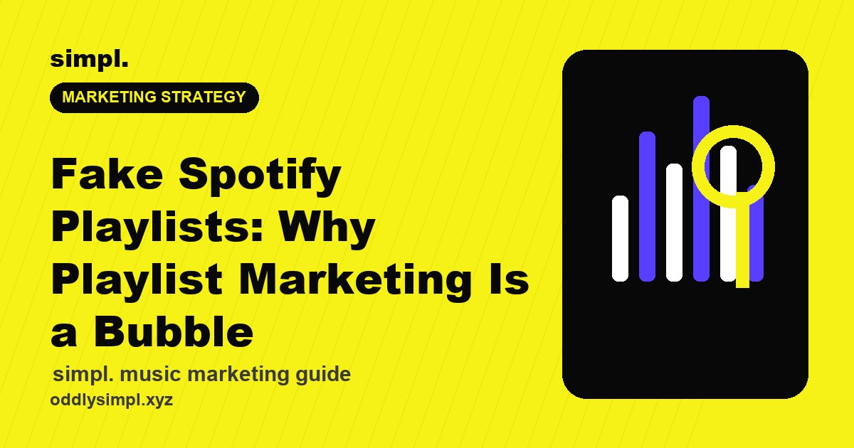 Fake Spotify Playlists: Why Playlist Marketing Is a Bubble