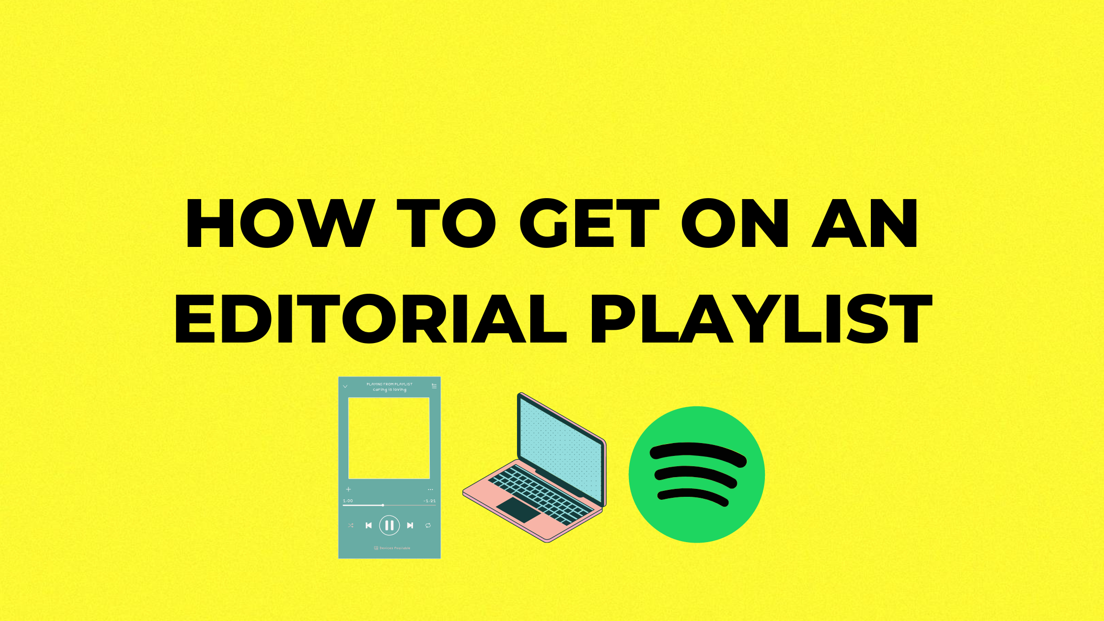 Spotify Editorial Playlist: How to Get On One